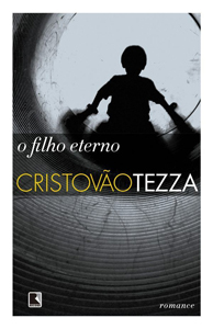 Capa do livro O filho eterno (2007), de Cristóvão Tezza